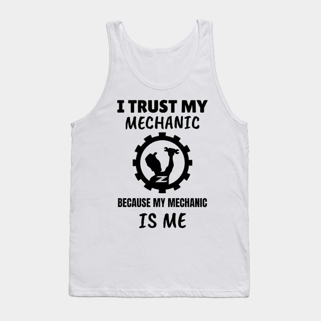 I Trust my Mechanic Because My Mechanic is me (Z car) Tank Top by M is for Max